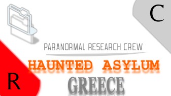 HAUNTED ASYLUM GREECE