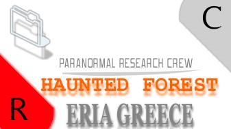 HAUNTED FOREST ERIA GREECE
